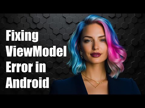 Fixing 'Cannot Create Instance of Custom ViewModel' Error in Android