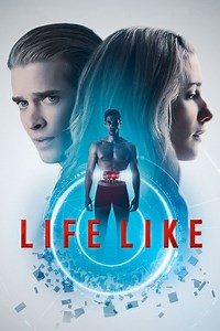 Life Like Summary, Trailer, Cast, Where to Watch and More