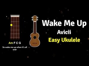 How to play Wake Me Up by Avicii on Ukulele | Ukified