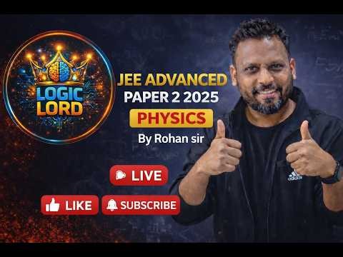 Physics JEE Advanced paper 2 2025 live II BY ROHAN SIR LOGIC LOAR #kotacoaching