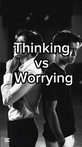 Thinking or Worrying? Only One Helps.