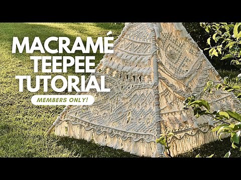 Macramé Teepee Tutorial │ Step-by-Step Advanced Macrame Project