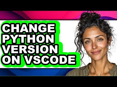 How to Change Python Version on Vscode (full Guide)