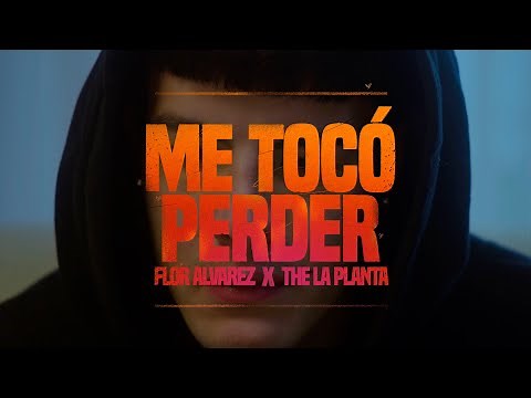 Flor Alvarez, The La Planta - Me Tocó Perder (Video Oficial)