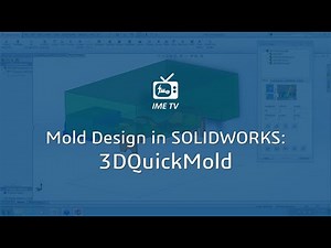 Episode 46: Mold Design in SOLIDWORKS - 3DQuickMold