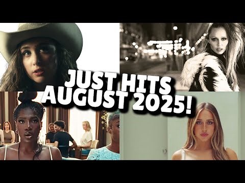 JUST HITS - AUGUST 2025!