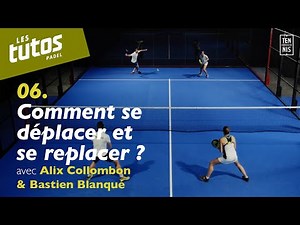 Comment se déplacer et se replacer ? - Tuto Padel #6 | FFT