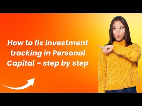 How to fix investment tracking in Personal Capital – step by step