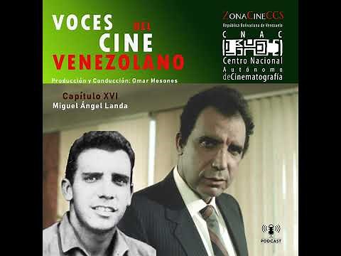 MIGUEL ÁNGEL LANDA. Episodio XVII de "Voces del Cine Venezolano"