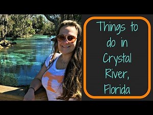 Things to do in Crystal River on a Weekend Getaway
