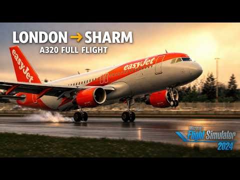 Fenix Airbus A320: London to Sharm El Sheikh | Easyjet Full Flight | MSFS 2024 4K Ultra Realistic