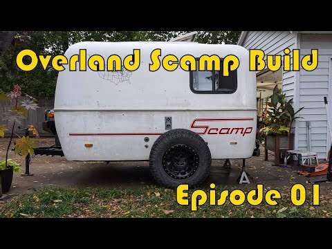Scamp Overland Trailer Build - Episode 01