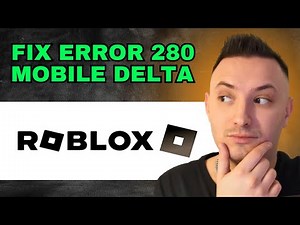 How To FIX Error 280 Roblox Mobile Delta 2025 (Quick & Easy)