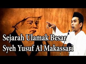 Ceramah Ustadz Abdul Somad 2017 - Sejarah Ulamak Besar Syeh Yusuf Al Makassari