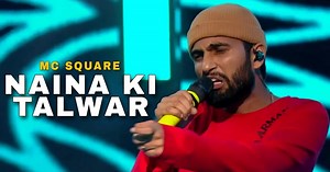 Naina ki Talwar Lyrics - MC Square