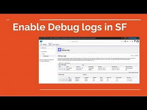 Enable Debug Logs in Salesforce | Step-by-Step Guide for Beginners