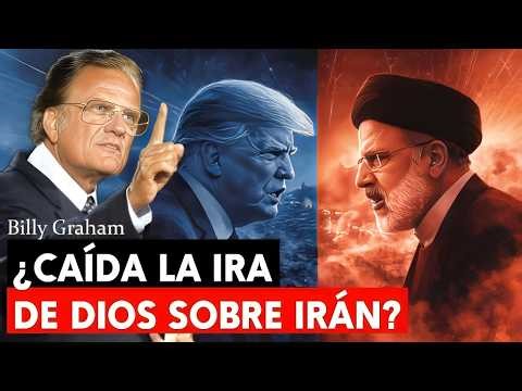 Fuego del Cielo acaba con Irán: cae la ira de Dios — Billy Graham