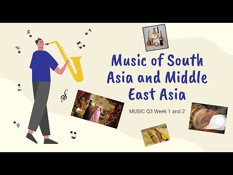 Grade 8 MUSIC | Quarter 3 Music of South Asia and Middle East Asia | MELC 1 and 2 | Week 1 to 2