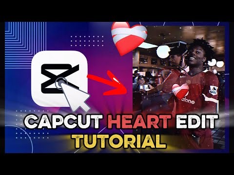Heart Edit Tutorial in CapCut