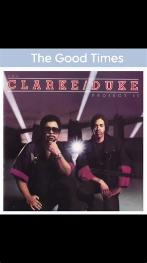 Clark/Duke Project-Good Times ##georgeduke #80smusic #viraltiktok #BlackTikTok #funk