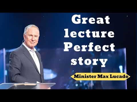 Great lecture Perfect story- Minister Max Lucado