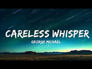 [1 HOUR] George Michael - Careless Whisper (Lyrics)