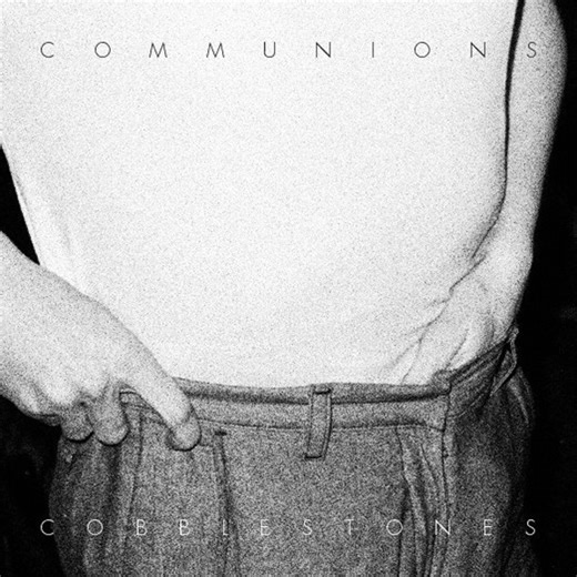 Communions - Cobblestones