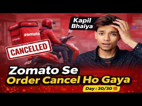 Zomato Ka Order Cancel Ho Gaya 😱 || Order Cancel ❌ || Kapil Bhaiya || Day : 30/30 💯