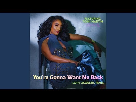 You're Gonna Want Me Back (Lo- Fi Acoustic Version Featuring Tomi Martin)
