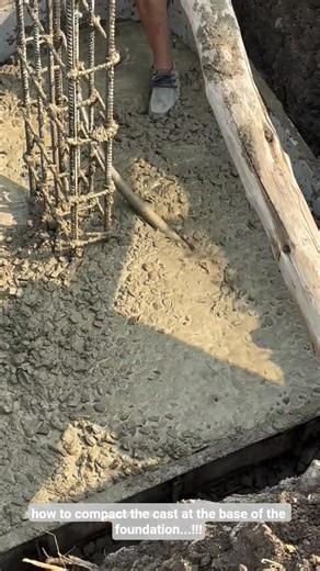 how to compact the cast at the base of the foundation...!!!
