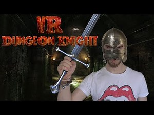 VIRTUAL REALITY DUNGEON CRAWLER! | VR Dungeon Knight - HTC Vive Gameplay