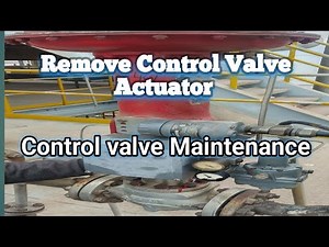 Control Valve maintenance .How to Remove actuator from Control Valve | Reverse Action Control Valve