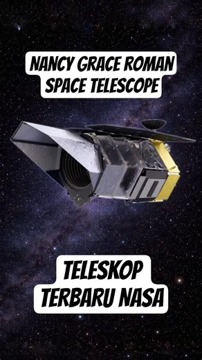TELESKOP TERBARU NASA: NANCY GRACE ROMAN SPACE TELESCOPE #astronomi