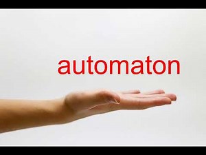 How to Pronounce automaton - American English