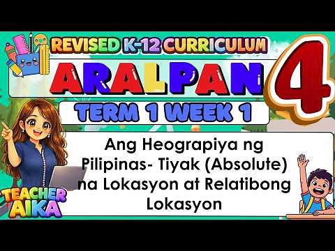 Grade 4 AP –Term 1 Week 1 Kinalalagyan ng Pilipinas Gamit ang Tiyak at Relatibong Lokasyon