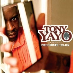 Tony Yayo - Thoughts Of A Predicate Felon