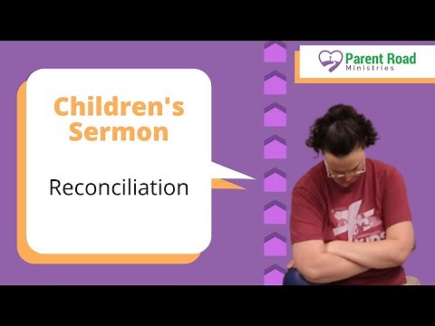 What does “reconciliation” mean? (Children’s Sermon)