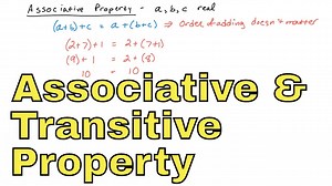 22 - Associative Property of Equality and Transitive, Reflexive, Symmetric Properties - Math Tutor Public Gallery
