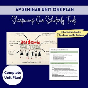 (AP Seminar) Unit 1 Plan: Scholarly Workbook Tools /Over 20 Activities Unit Plan