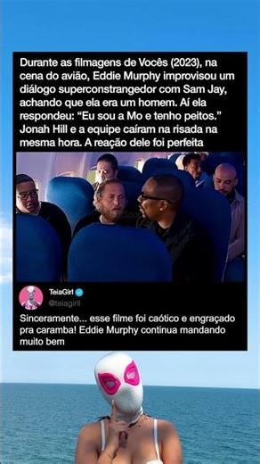 Durante as filmagens de Vocês (2023), Eddie Murphy não estava preparado