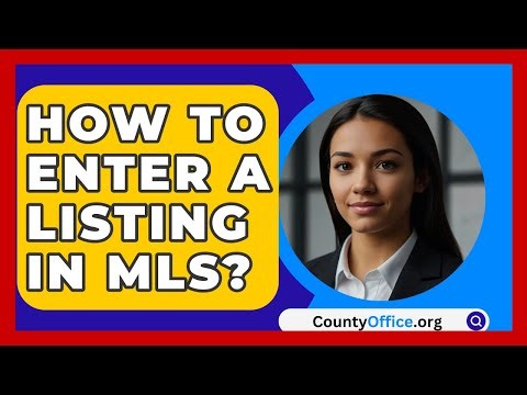 How To Enter A Listing In MLS? - CountyOffice.org