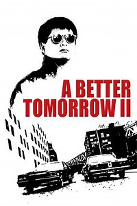A Better Tomorrow II (1987) - Movie