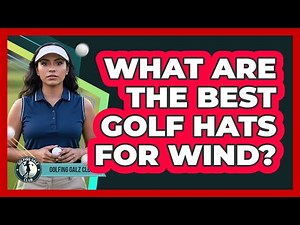 What Are The Best Golf Hats For Wind?