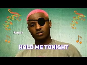 Ruger - Hold Me Tonight (Lyrics Video)