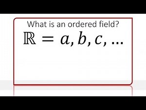 Ordered Fields and the Real Number System