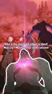 Who is the strongest villain in Devil May Cry? Mundus only ranks second! #devilmaycry