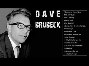 The Best of Dave Brubeck Quartet - Dave Brubeck Greatest Hits Full Album