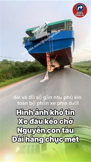 Hình ảnh khó tin: Xe đầu kéo chở nguyên con tàu dài hàng chục mét”