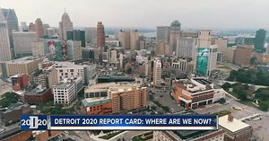 Detroit 2020 Report Card: Where are we now?