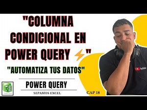 How to Efficiently Create Conditional Columns in Excel's Power Query Chapter 18 #sepamosexcel